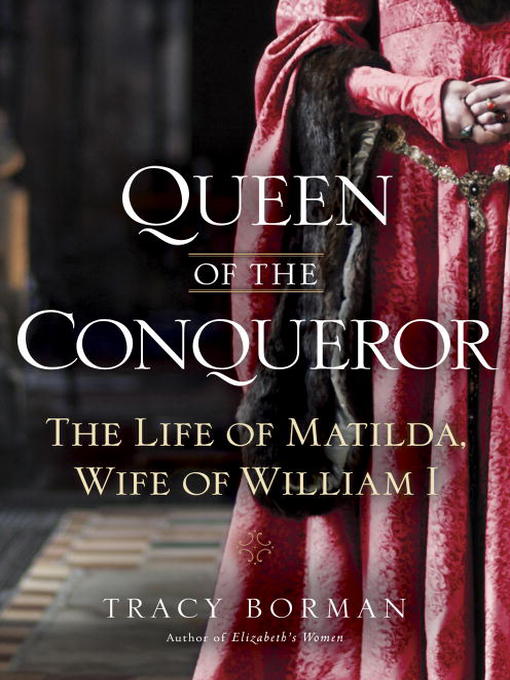 Title details for Queen of the Conqueror by Tracy Borman - Wait list